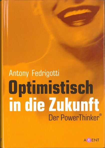 Optimistisch in die Zukunft - Der PowerThinker (Buch)