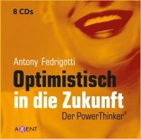 Optimistisch in die Zukunft - Der PowerThinker...