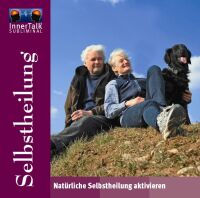 Selbstheilung - Natürliche Selbstheilung aktivieren