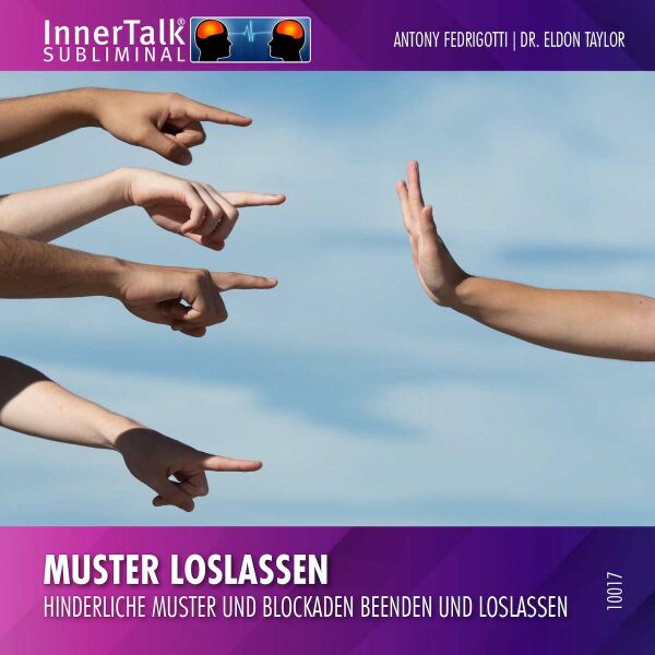 Muster loslassen - Hinderliche Muster und Blockaden beenden und loslassen