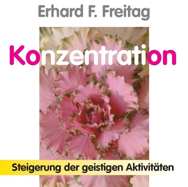 Konzentration - Steigerung der geistigen Aktivitäten