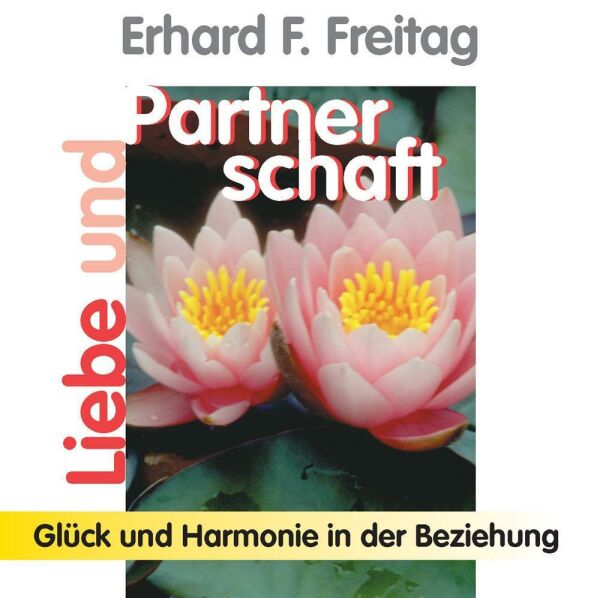 Liebe und Partnerschaft - Glück und Harmonie in der Beziehung