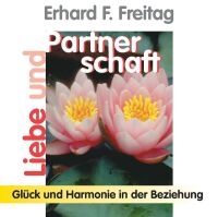 Liebe und Partnerschaft - Glück und Harmonie in der...