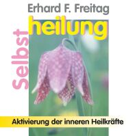 Selbstheilung - Aktivierung der inneren Heilkräfte...