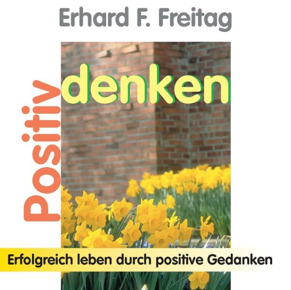 Positiv denken - Erfolgreich leben durch positive Gedanken (2 CDs)