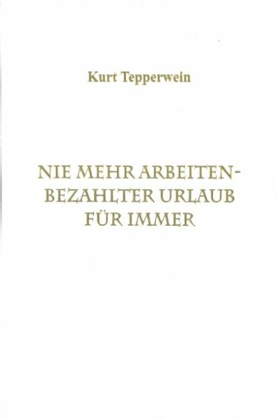 Nie mehr arbeiten - Bezahlter Urlaub für immer