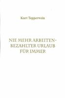 Nie mehr arbeiten - Bezahlter Urlaub für immer