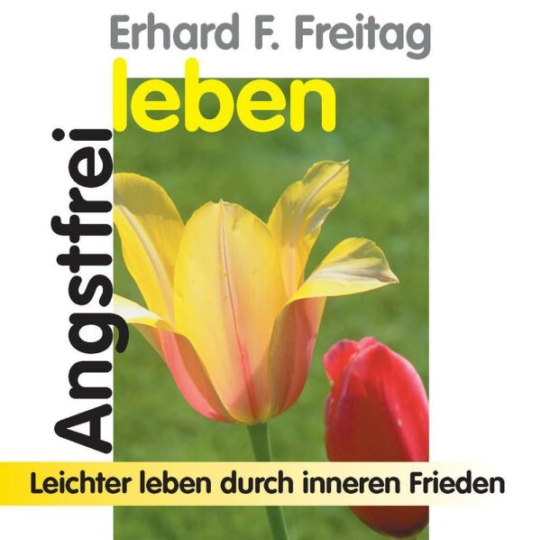 Angstfrei leben - Leichter leben durch inneren Frieden (2 CDs)