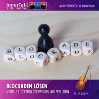 Blockaden lösen - Mentale Blockaden...