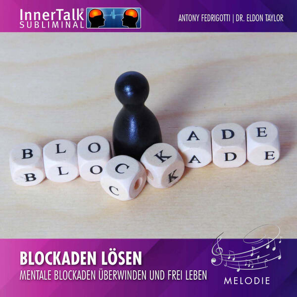 Blockaden lösen - Mentale Blockaden überwinden und frei leben (Melodie)