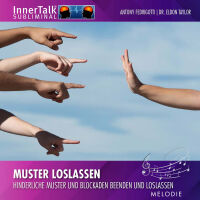 Muster loslassen - Hinderliche Muster und Blockaden...